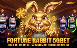 Fortune Rabbit 5GBet: Jogue os Jogos de Cassino Mais Sortudos Online