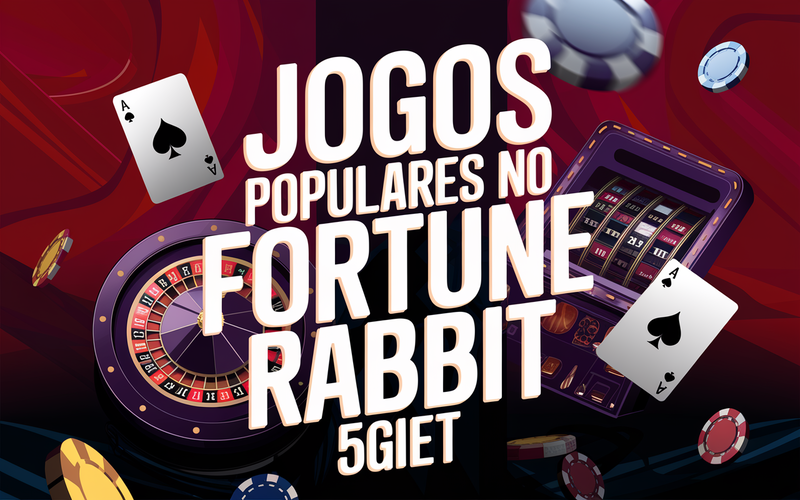 Jogos Populares no Fortune Rabbit 5GBet